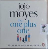 The One Plus One written by Jojo Moyes performed by Ben Elliot, Elizabeth Bower, Nicola Stanton and Steven France on CD (Unabridged)